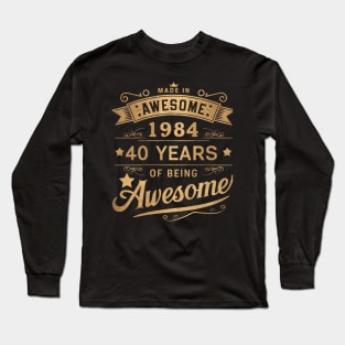 "40 Years of Awesome: Vintage Celebration Since 1984" Long Sleeve T-Shirt